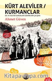 Kürt Aleviler Kurmanclar <br /> Dil ve Kültür Sorunları Üzerine Bir Çalışma