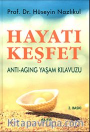 Hayatı Keşfet <br /> Anti - Aging Yaşam Kılavuzu