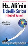 Hz. Ali'nin Liderlik Sırları ve Hitabet Sanatı: Stratejileri, Uygulamaları ve Örnekleriyle