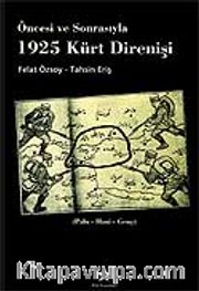 1925 Kürt Direnişi / Öncesi ve Sonrasıyla