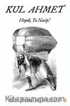 Kul Ahmet & Haydi, Ya Nasip!