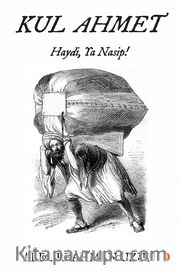 Kul Ahmet <br /> Haydi, Ya Nasip!