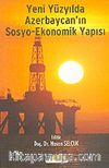 Yeni Yüzyılda Azerbaycan'ın Sosyo-Ekonomik Yapısı
