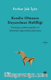 Kendin Olmanın Dayanılmaz Hafifliği