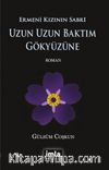 Uzun Uzun Baktım Gökyüzüne & Ermeni Kızının Sabrı