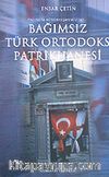 Toplum Bütünleşmemizde: Bağımsız Türk Ortodoks Patrikhanesi
