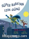 Süper Baba’nın İzin Günü