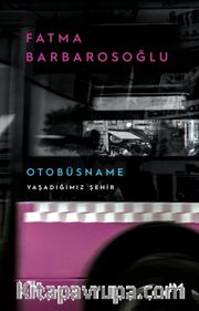 Yaşadığımız Şehir - Otobüsname