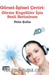 Görsel-İşitsel Çeviri: Görme Engelliler İçin Sesli Betimleme