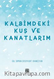 Kalbimdeki Kuş ve Kanatlarım
