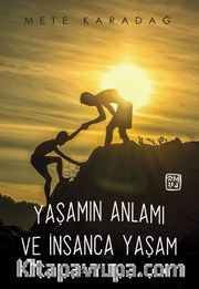 Yaşamın Anlamı ve İnsanca Yaşam