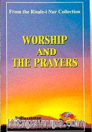 Worship And The Prayers (İbadet ve Namaz)