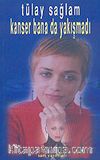 Kanser Bana da Yakışmadı