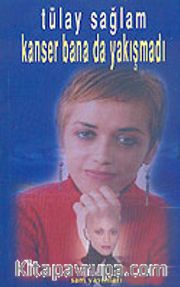 Kanser Bana da Yakışmadı