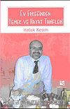 Ev Erkeğinden Yemek ve Hayat Tarifleri