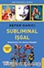 Subliminal İşgal <br /> Bilinçaltımızı Ele Geçiren Mesajlar