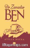 Bir Zamanlar Ben