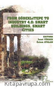 From Göbeklitepe To Industry 4.0: Smart Buildings, Smart Cities