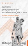 Sen Beni Aşağılayabilirsin Ama Ben Aşağılanmam