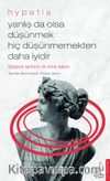 Yanlış da Olsa Düşünmek Hiç Düşünmemekten Daha İyidir