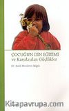 Çocuğun Din Eğitimi ve Karşılaşılan Güçlükler