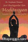 Yeni Başlayanlar İçin Meditasyon Farkındalık, Uyanıklık ve Gevşeme Teknikleri