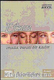 Efsun <br /> Orada, Buralı Bir Kadın
