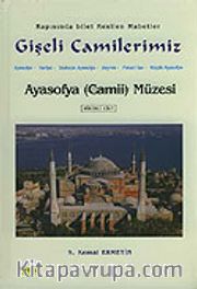 Gişeli Camilerimiz Ayasofya Camii Müzesi (1.Cilt)