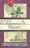 Kur'an'a Göre Hz. Muhammed'in Hayatı
