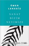 Sanat Bizim Neyimize
