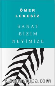 Sanat Bizim Neyimize