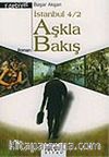 Aşkla Bakış İstanbul Dörtlemesi 2