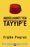 Abdülhamit'ten Tayyip'e