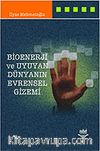 Bioenerji ve Uyuyan Dünyanın Evrensel Gizemi