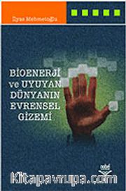 Bioenerji ve Uyuyan Dünyanın Evrensel Gizemi