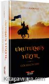 Unutulmuş Yüzyıl & Gök Kral’ın Sırrı