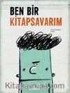 Ben Bir Kitapsavarım