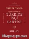 Umuttan Yalnızlığa Türkiye İşçi Partisi (1961 - 1971)