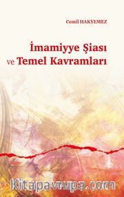 İmamiyye Şiası ve Temel Kavramları