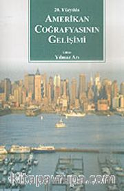 20. Yüzyılda Amerikan Coğrafyasının Gelişimi