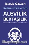 Simgeler ve Rıza Kenti: Alevilik-Bektaşilik (2 Cilt Birlikte)