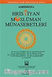 Asrımızda Hristiyan Müslüman Münasebetleri