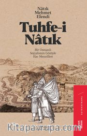 Tuhfe-i Natık <br /> Bir Osmanlı Seyyahının Gözüyle Hac Menzilleri