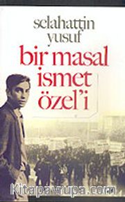 Bir Masal İsmet Özel'i