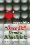 Önce Siz Demeyi Bilmelisiniz