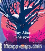 Bay Ağaç Değişiyor