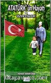 Atatürk’ün Hayatı ve Özdeyişleri