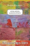Bizim Büyük Çaresizliğimiz