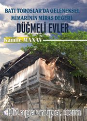 Batı Toroslar’da Geleneksel Mimarinin Miras Değeri: Düğmeli Evler