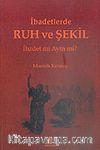 İbadetlerde Ruh ve Şekil
